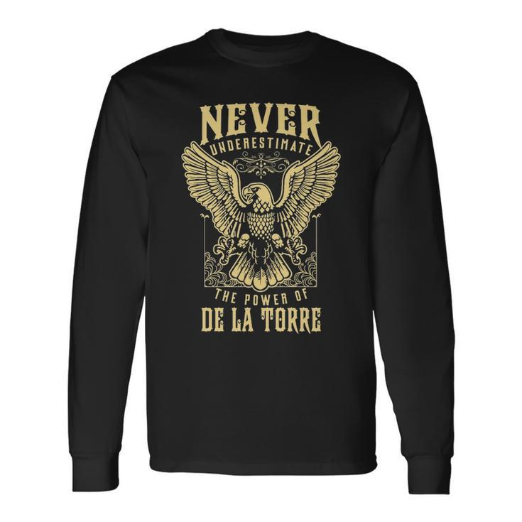 Never Underestimate The Power Of De La Torre Personalized Last Name Long Sleeve T-Shirt Gifts ideas