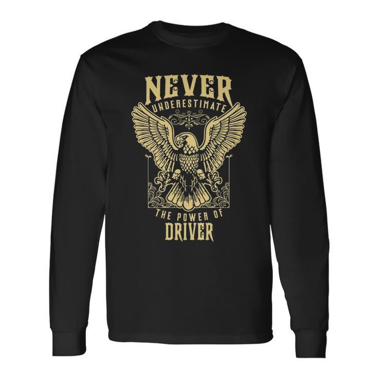 Never Underestimate The Power Of Driver Personalized Last Name Long Sleeve T-Shirt