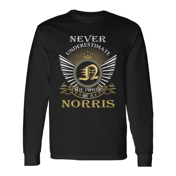 Never Underestimate The Power Of A Norris Long Sleeve T-Shirt