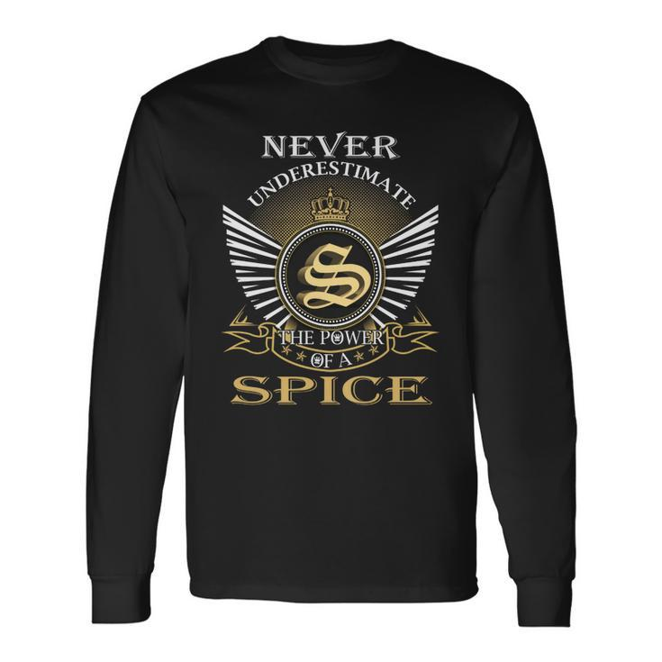 Never Underestimate The Power Of A Spice Long Sleeve T-Shirt