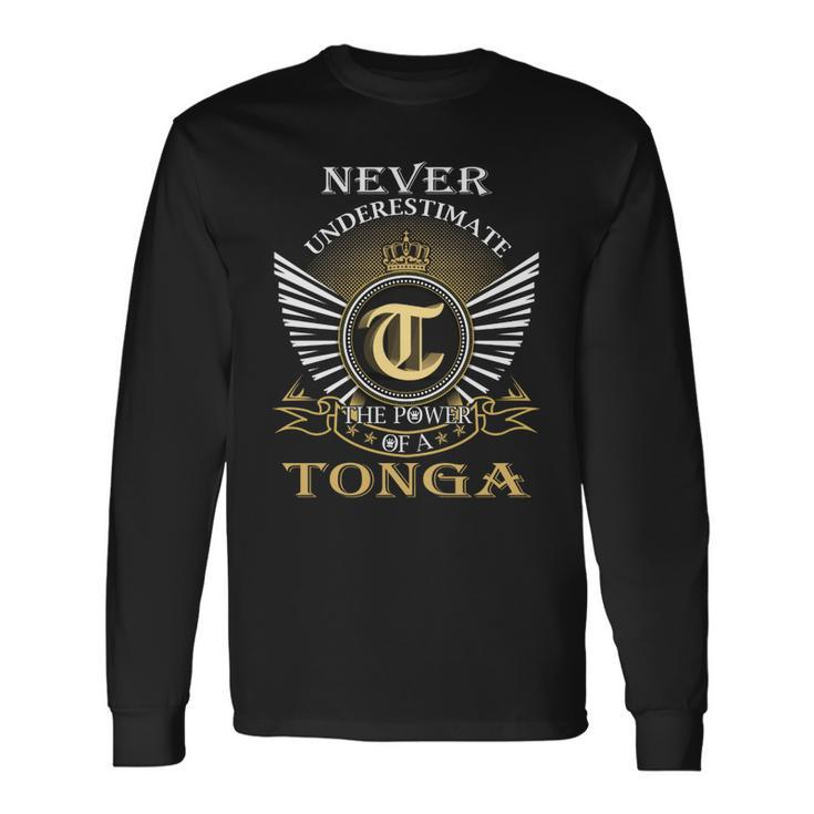 Never Underestimate The Power Of A Tonga Long Sleeve T-Shirt