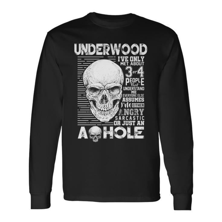 Underwood Name Underwood Ively Met About 3 Or 4 People Long Sleeve T-Shirt