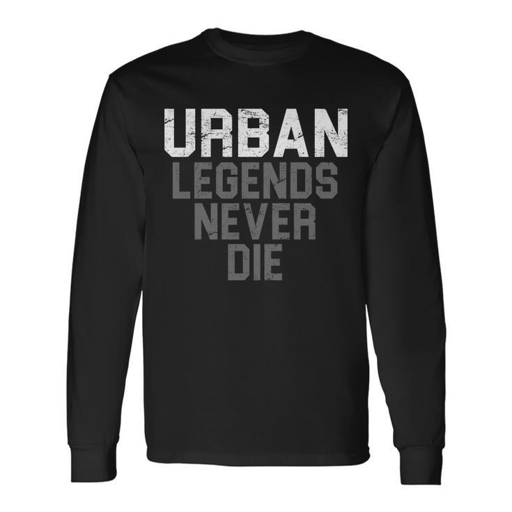 Urban Legends Never Die Ohio Long Sleeve T-Shirt Gifts ideas