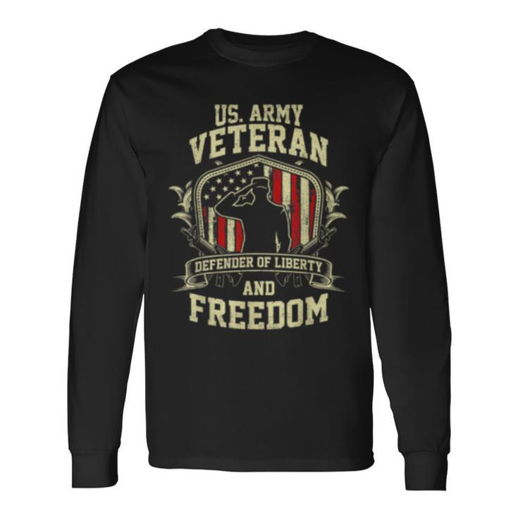 Us Army Veteran Defender Of Liberty And Freedom Long Sleeve T-Shirt T-Shirt