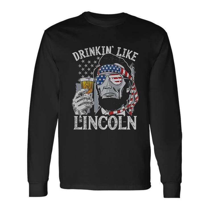 Us Flag Patriotic Military Army Drinkin Like Lincoln Men Women Long Sleeve T-Shirt T-shirt Graphic Print