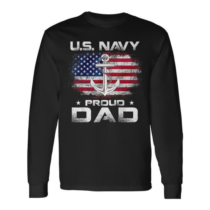 US Navy Proud Dad With American Flag Veteran Day Long Sleeve T-Shirt