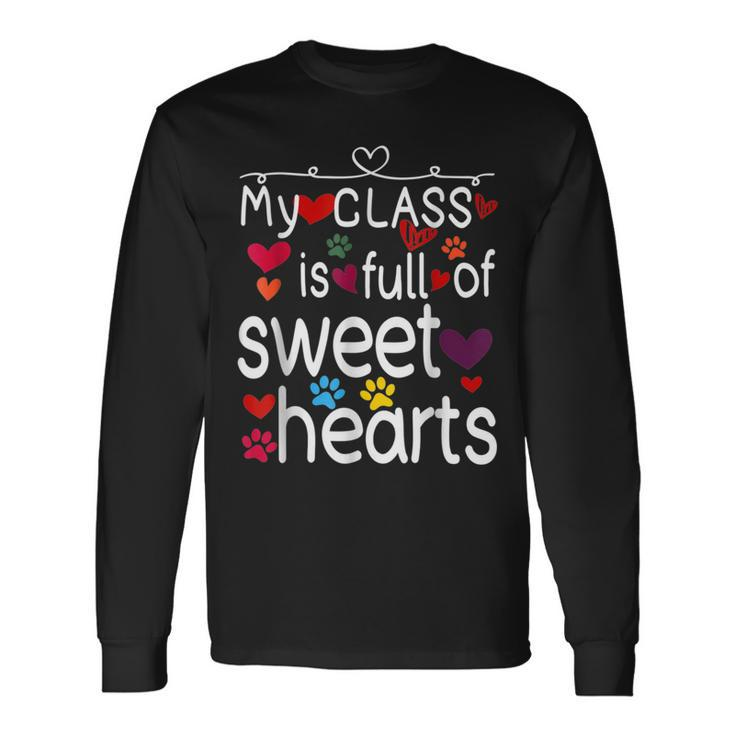 Valentine Day My Class Full Of Sweethearts Teacher V5 Long Sleeve T-Shirt