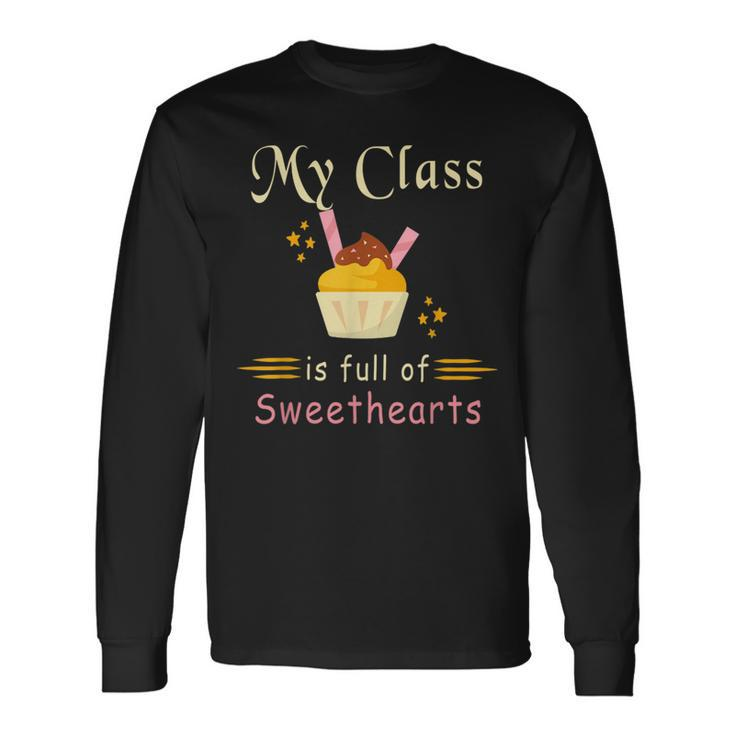 Valentines Day My Class Full Of Sweethearts Teacher V4 Long Sleeve T-Shirt