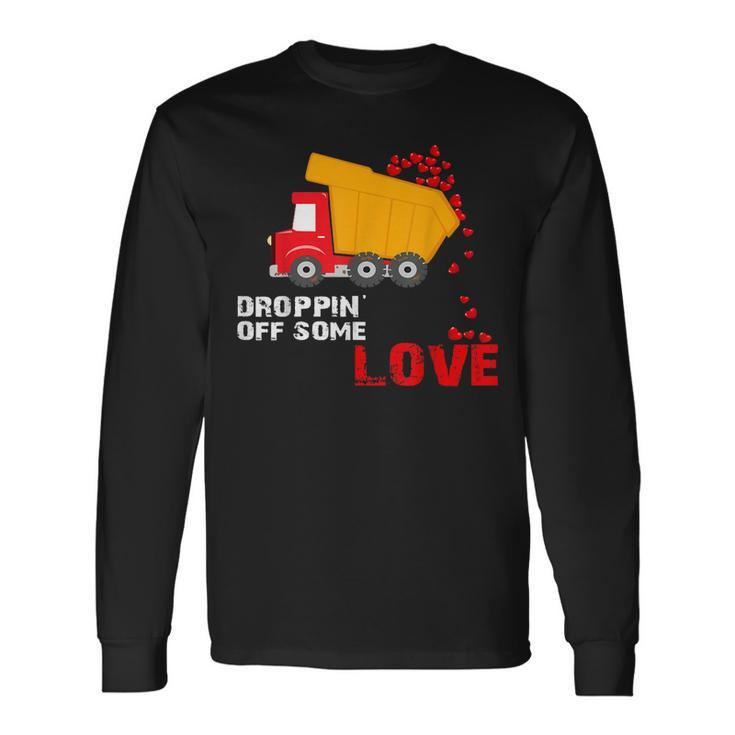 Valentines Day For Men Droppin Off Some Love Him Her Long Sleeve T-Shirt