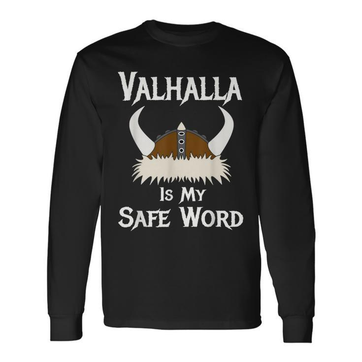 Valhalla Safe Word Viking Horned Helmet Warrior Celtic Hero  Men Women Long Sleeve T-shirt Graphic Print Unisex