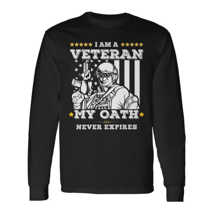 I Am A Veteran My Oath Never Expires Veteran Day V2 Long Sleeve T-Shirt