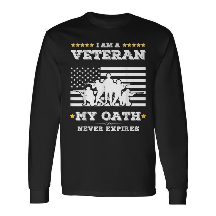 I Am A Veteran My Oath Never Expires Veteran Day V9 Long Sleeve T-Shirt