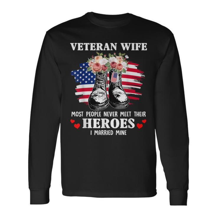Veteran Wife Most People Never Meet Their Heroes Veteran Day  V2 Men Women Long Sleeve T-shirt Graphic Print Unisex