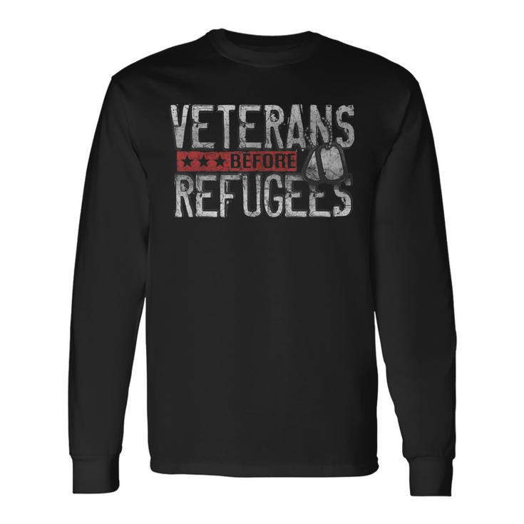 Veterans Before Refugees Memorial Day Never Forget Veteran Long Sleeve T-Shirt