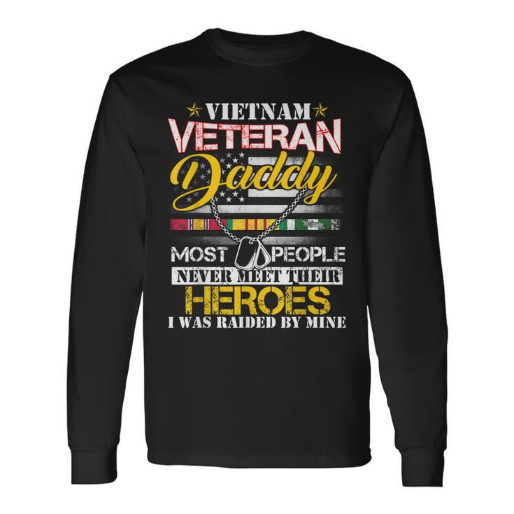 Vietnam Veteran Daddy Raised By My Hero Veteran Day Long Sleeve T-Shirt Gifts ideas