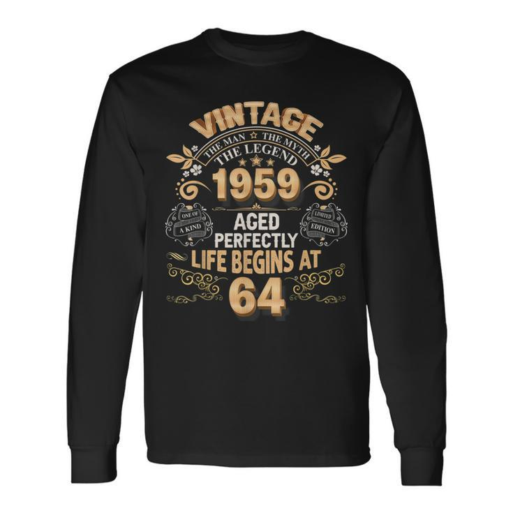 Vintage 1959 The Man Myth 64 Years Old Legend Life Begins At Long Sleeve T-Shirt
