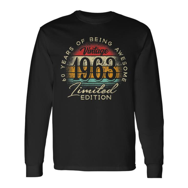 Vintage 1963 Limited Edition 60Th Birthday 60 Year Old Long Sleeve T-Shirt T-Shirt