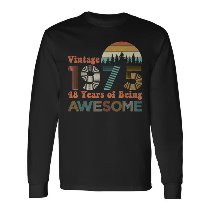Vintage 1975 48 Years Of Being Awesome 48Th Birthday Long Sleeve T-Shirt