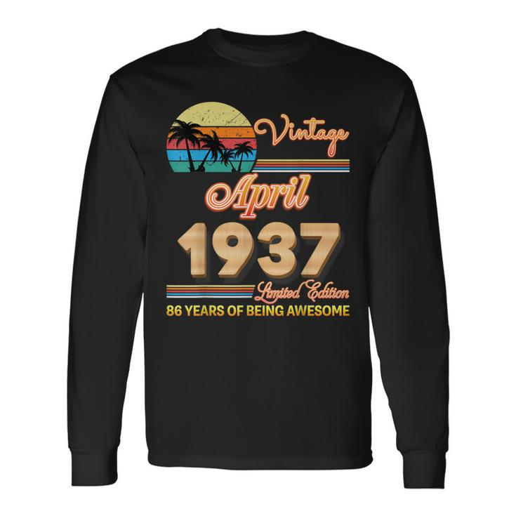 Vintage April 1937 86 Year Of Being Awesome 86Th Birthday Long Sleeve T-Shirt