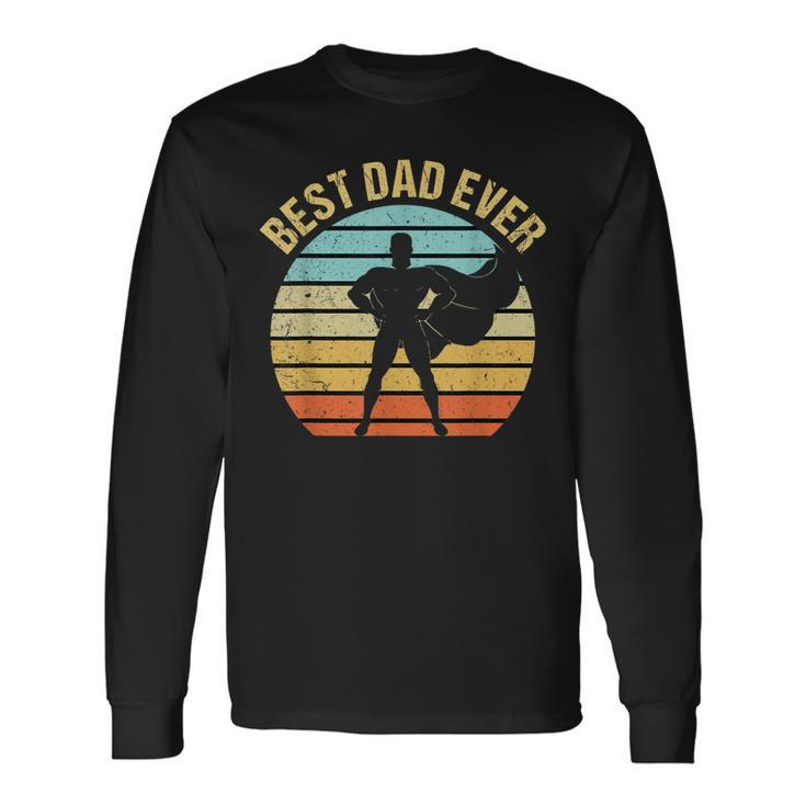 Vintage Best Dad Ever Superhero Fathers Day Long Sleeve T-Shirt
