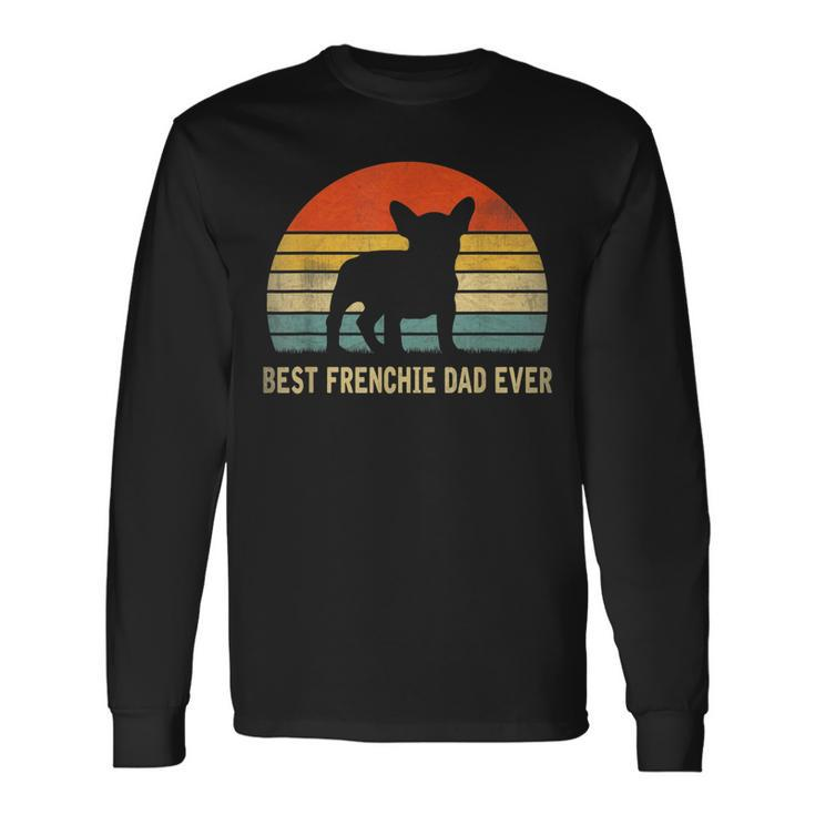 Vintage Best Frenchie Dad Ever Father Day For Dad Long Sleeve T-Shirt