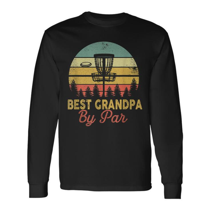 Vintage Best Grandpa By Par Disc Golf Dad Fathers Papa V2 Long Sleeve T-Shirt Gifts ideas