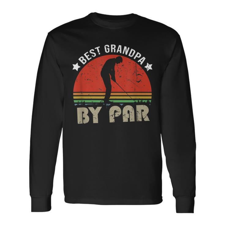 Vintage Best Grandpa By Par Golfing Grandpa Quote Long Sleeve T-Shirt T-Shirt