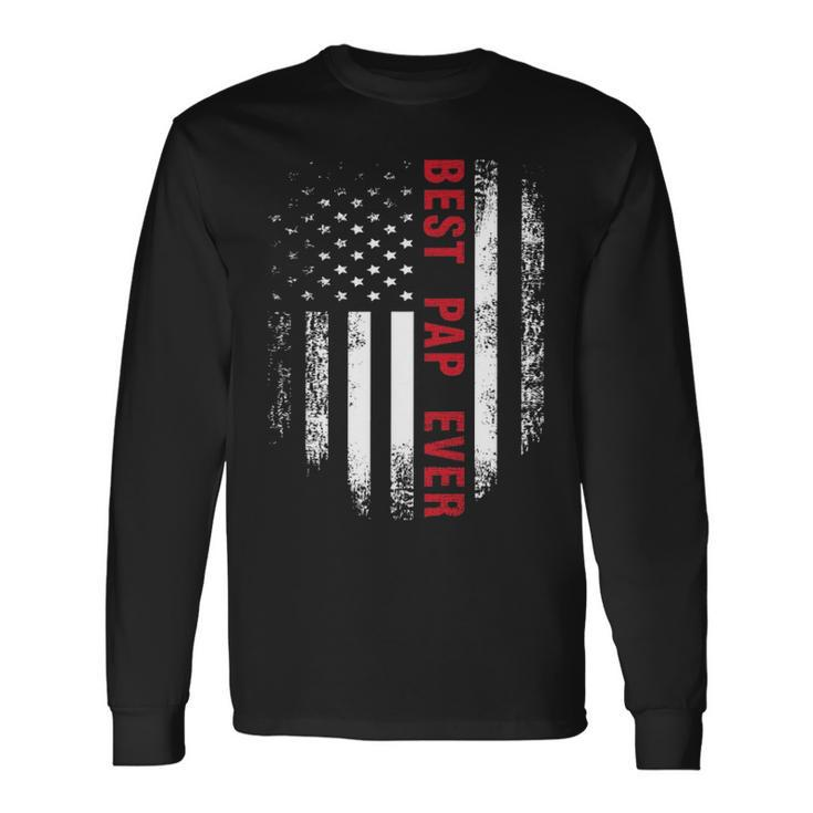 Vintage Best Pap Ever American Flag For Fathers Day Long Sleeve T-Shirt