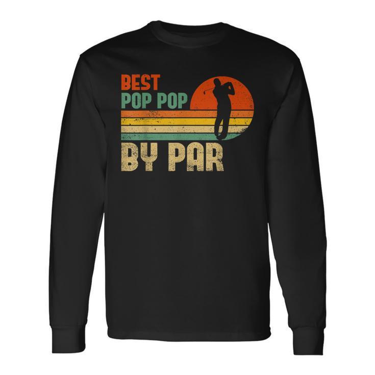 Vintage Best Pop Pop By Par Golf GrandpaDad Long Sleeve T-Shirt T-Shirt