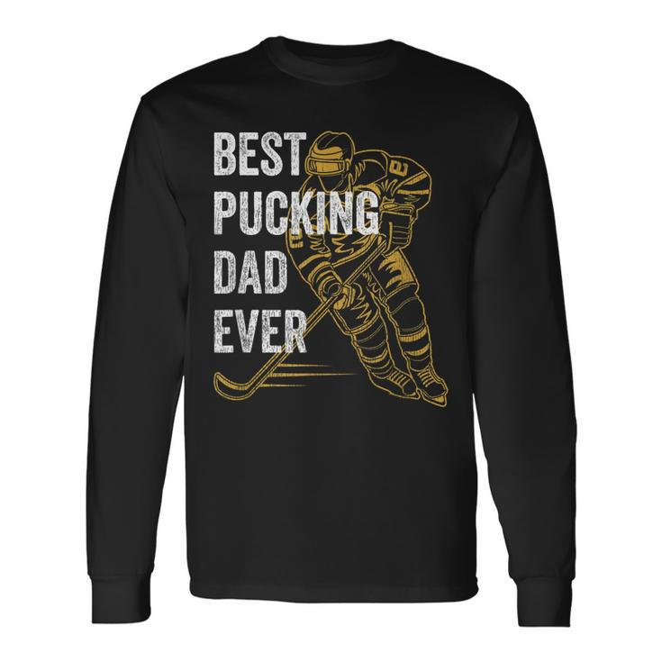 Vintage Best Pucking Dad Ever Retro Hockey Father Long Sleeve T-Shirt