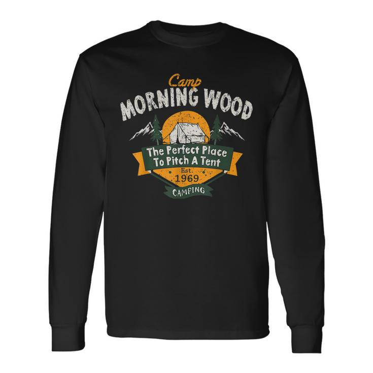 Vintage Camp Morning Wood Camping The Perfect Place To Pitch Long Sleeve T-Shirt
