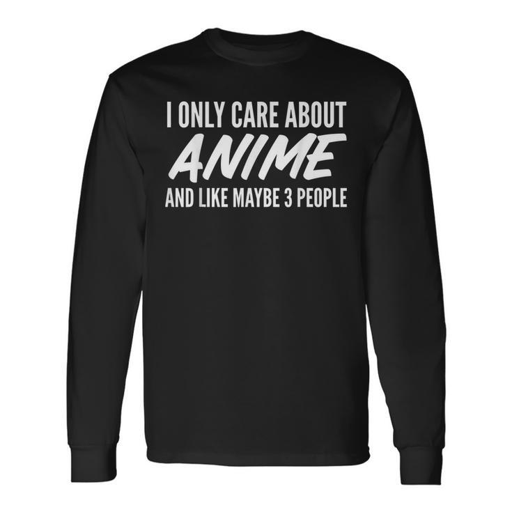 Vintage I Only Care About Anime And Like Maybe 3 People Long Sleeve T-Shirt