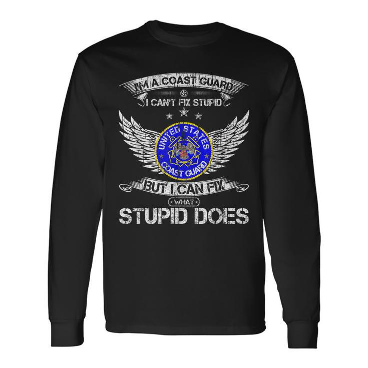 Vintage Im A Coast Guard Veteran I Can Fix What Stupid Does Long Sleeve T-Shirt