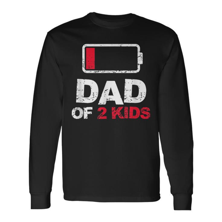 Vintage Dad Dad Of 2 Battery Low Fathers Day Long Sleeve T-Shirt Gifts ideas