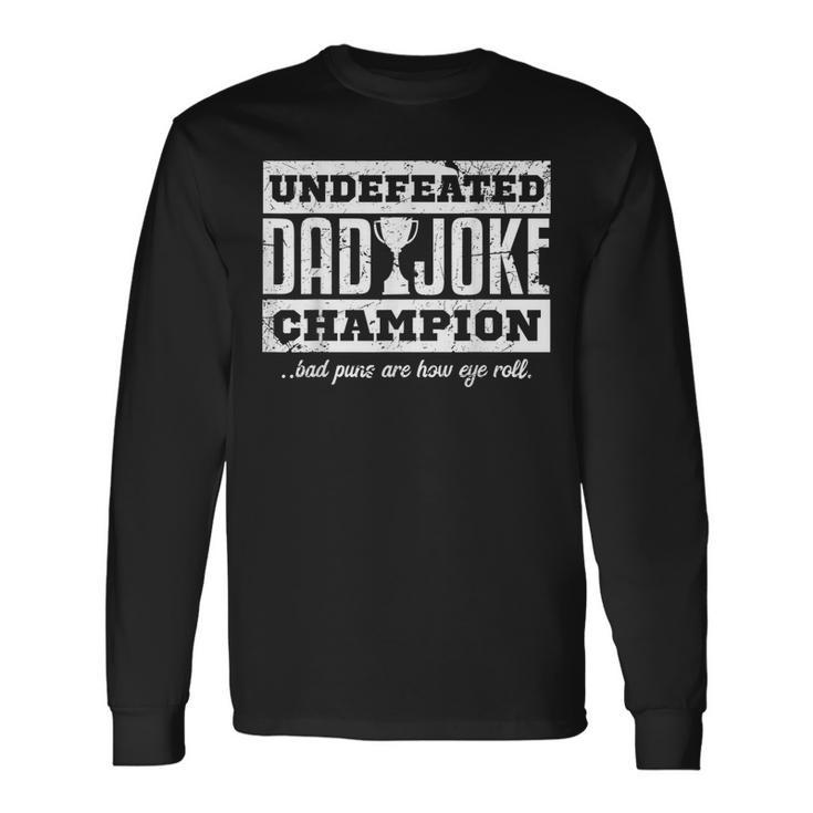 Vintage Dad Jokes Undefeated Dad Joke Champion Father Long Sleeve T-Shirt