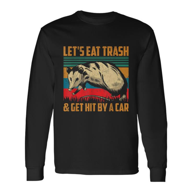 Vintage Lets Eat Trash And Get Hit By A Car Retro Opossum Long Sleeve T-Shirt