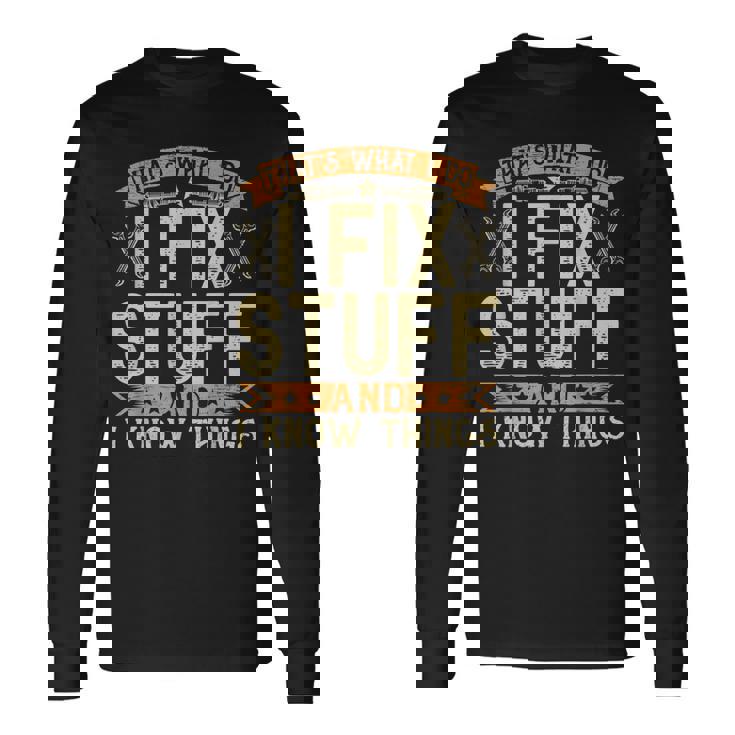 That's What I Do I Fix Stuff And I Know Things Funny Saying Maglietta - Foto 7