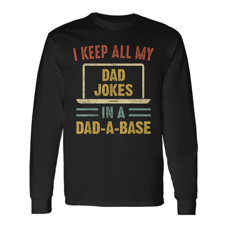 Vintage I Keep All My Dad Jokes In A Dad A Base Fathers Day Long Sleeve T-Shirt