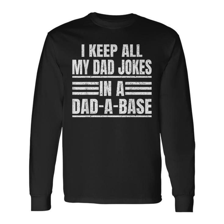 Vintage I Keep All My Dad Jokes In A Dad-A-Base Fathers Day Long Sleeve T-Shirt
