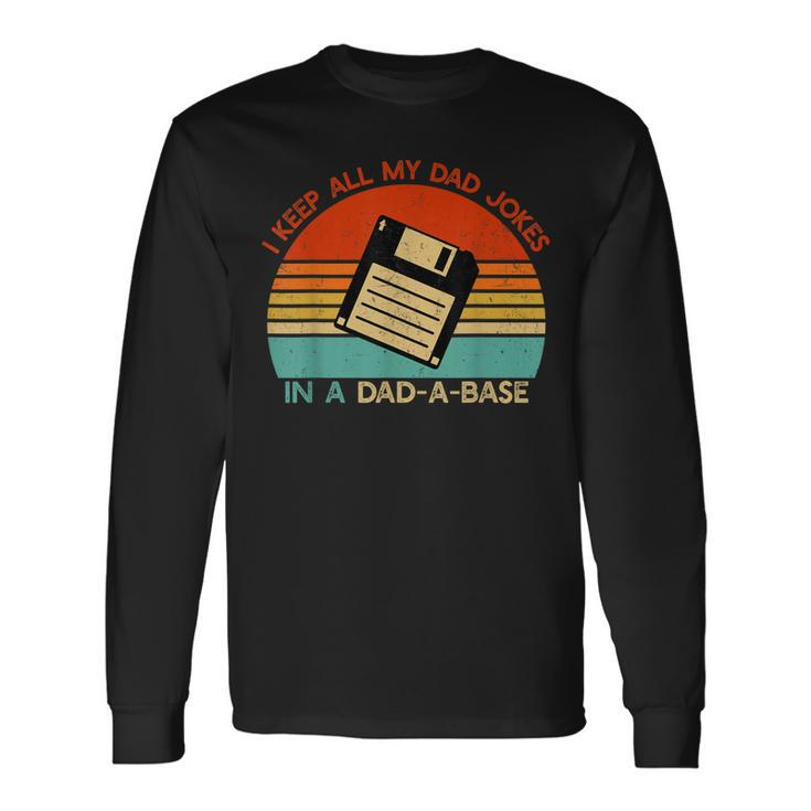Vintage I Keep All My Dad Jokes In A Dad-A-Base Men Quote Long Sleeve T-Shirt