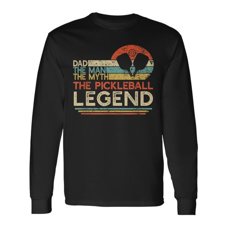 Vintage Pickleball Dad The Man The Myth The Legend Long Sleeve T-Shirt