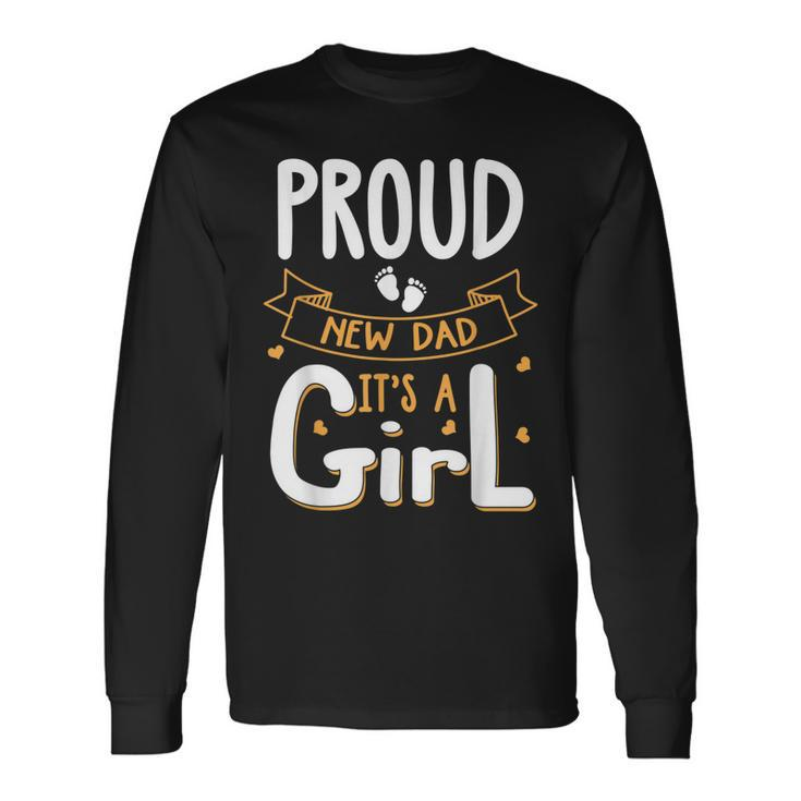 Vintage Proud New Dad Its A Girl Father Daughter Baby Girl Long Sleeve T-Shirt