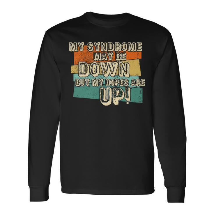 Vintage Retro My Syndrome May Be Down But My Hope Is Up Long Sleeve T-Shirt Gifts ideas