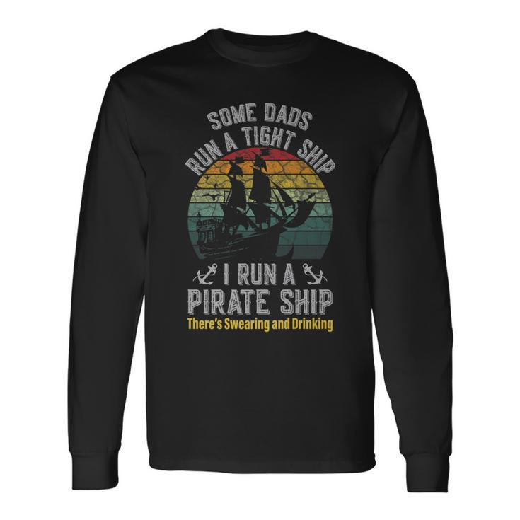 Vintage I Run A Pirate Ship Dad Mom Matching Father Long Sleeve T-Shirt