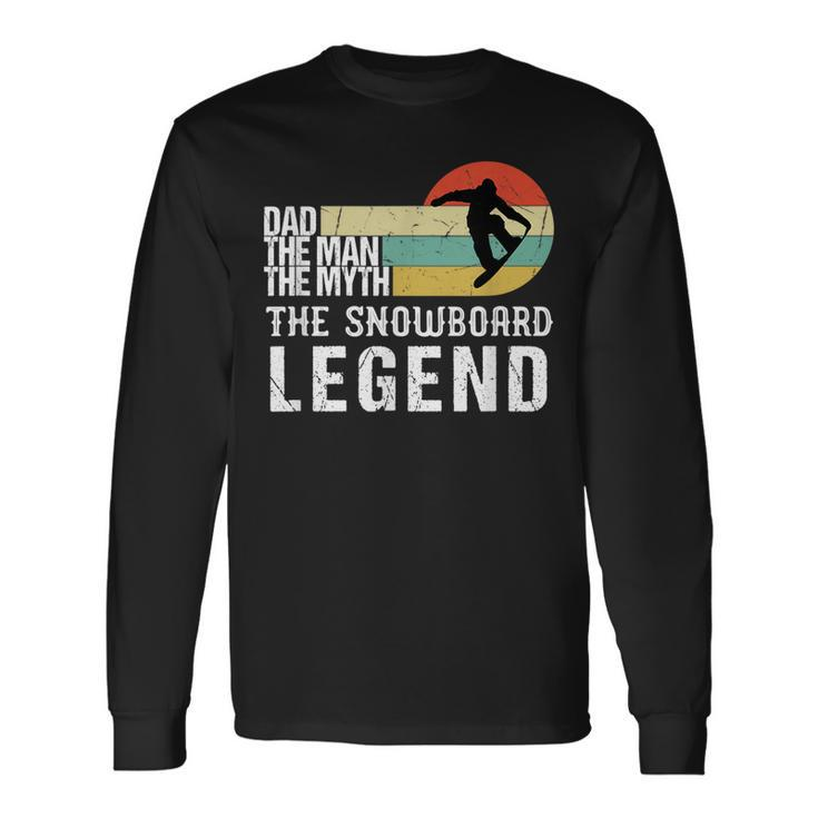 Vintage Snowboard Dad The Man The Myth Snowboard Long Sleeve T-Shirt