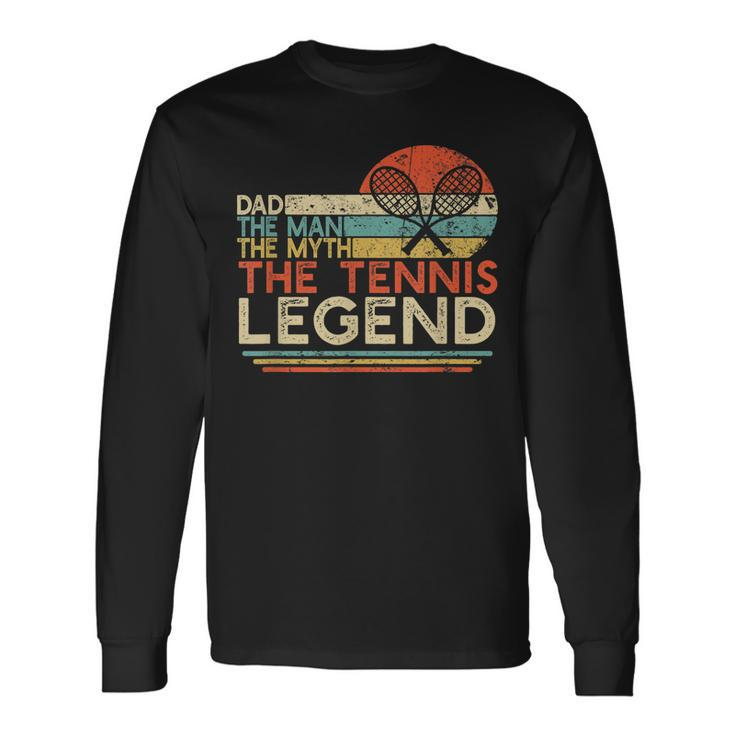 Vintage Tennis Player Dad The Man The Myth The Tennis Legend Long Sleeve T-Shirt Gifts ideas