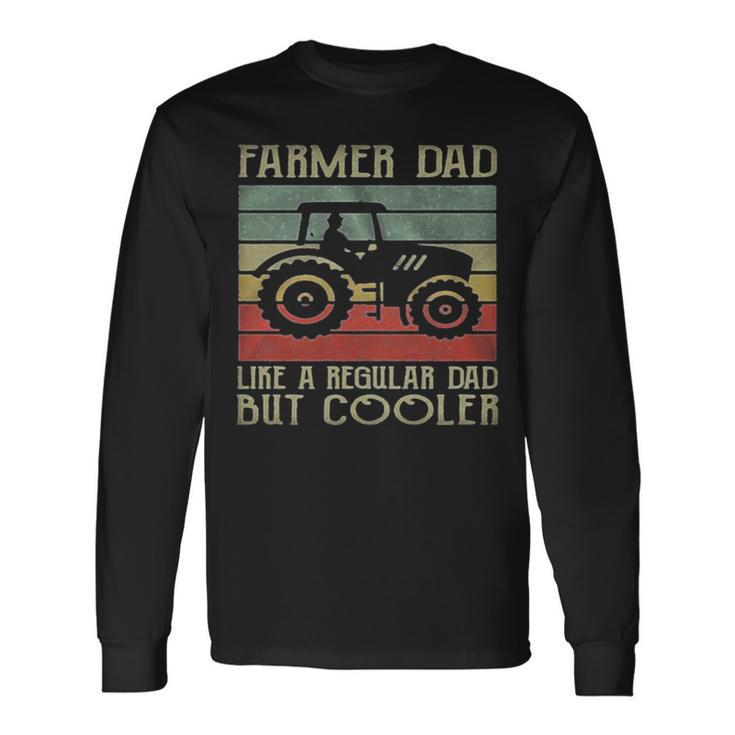 Vintage Tractor Dad Like A Regular Dad But Cooler Long Sleeve T-Shirt