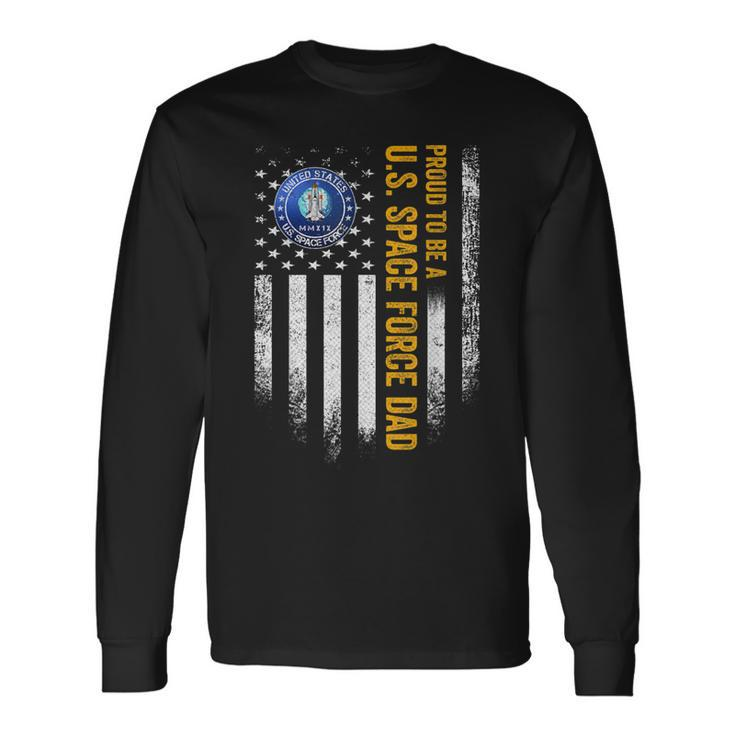 Vintage Usa American Flag Proud To Be A Us Space Force Dad Long Sleeve T-Shirt Gifts ideas