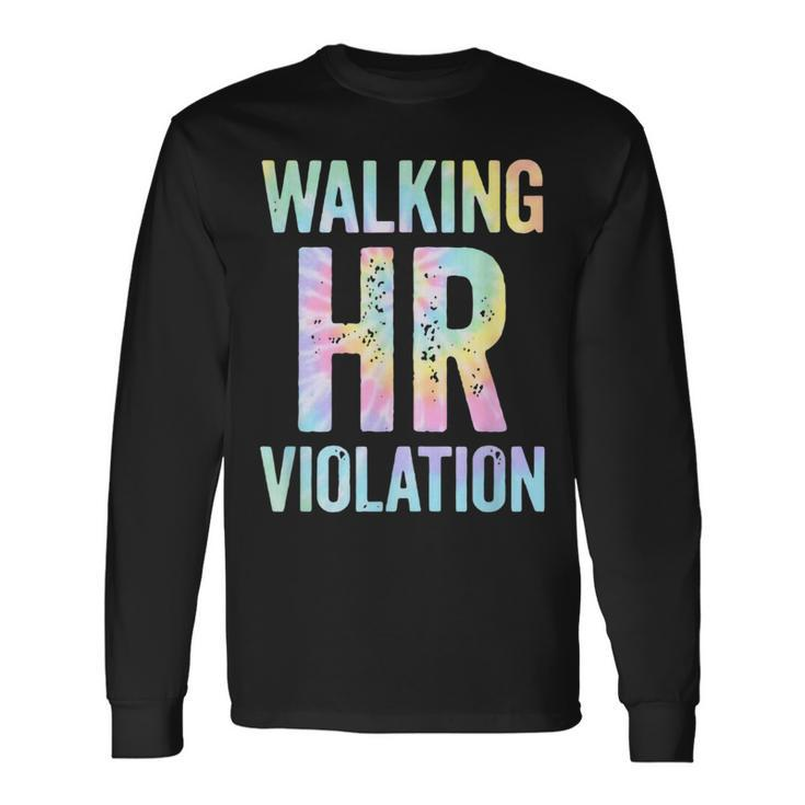 Vintage Walking Hr Violation Hr Human Resources Nigh Tie Dye Long Sleeve T-Shirt
