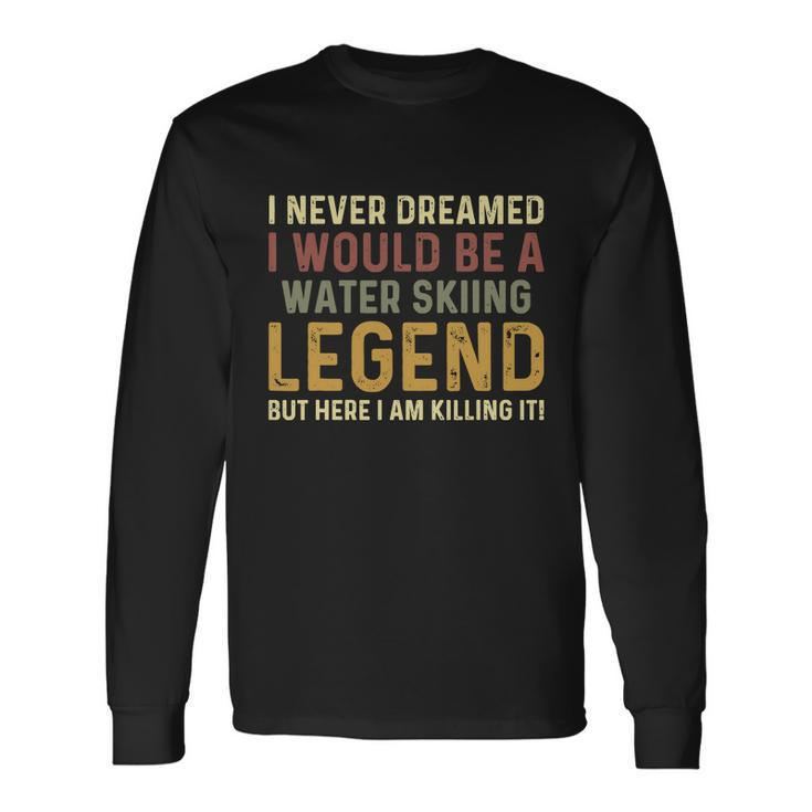 Vintage Water Skiing Legend Water Ski Long Sleeve T-Shirt